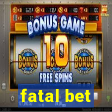 fatal bet